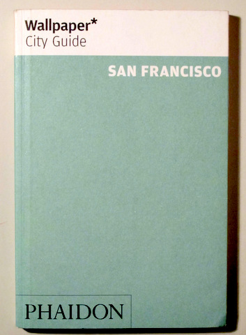 WALLPAPER CITY GUIDE. SAN FRANCISCO - New York 2007 - Ilustrado - Book in english