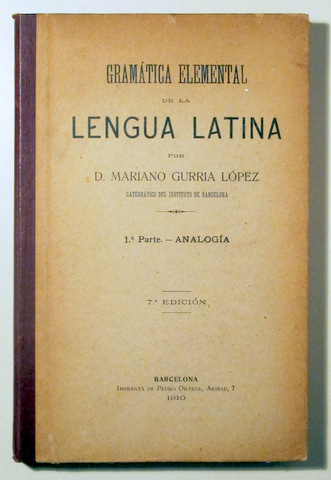 GRAMÁTICA ELEMENTAL DE LA LENGUA LATINA - Barcelona 1910