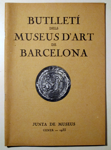 BUTLLETÍ DELS MUSEUS D'ART DE BARCELONA. Gener 1933 - Barcelona 1933 - Il·lustrat