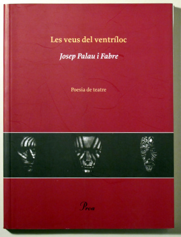 LES VEUS DEL VENTRILOC. Poesia de teatre - Barcelona 2001 - 1ª edició