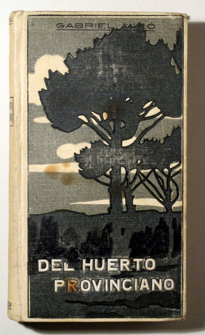 EL HUERTO PROVINCIANO - Barcelona 1912 - Ilustrado - 1ª edición