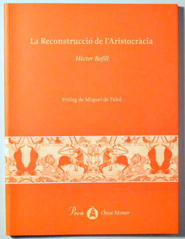 LA RECONSTRUCCIÓ DE L'ARISTOCRÀCIA - Barcelona 1999 - 1ª edición