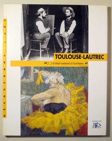 TOULOUSE-LAUTREC - Paris 1995 - Muy ilustrado - Livre en français.