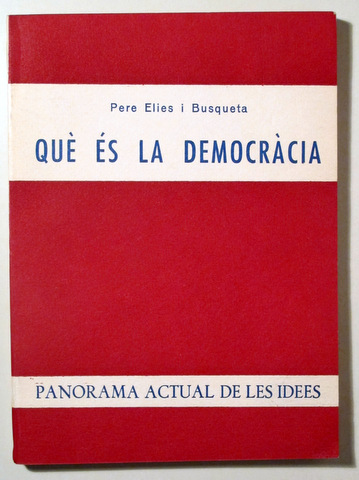 PANORAMA ACTUAL DE LES IDEES. QUÈ ÉS LA DEMOCRÀCIA? - Barcelona 1964