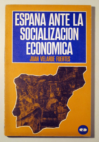 ESPAÑA ANTE LA SOCIALIZACIÓN ECONÓMICA. Una primera aproximación - Madrid 1970