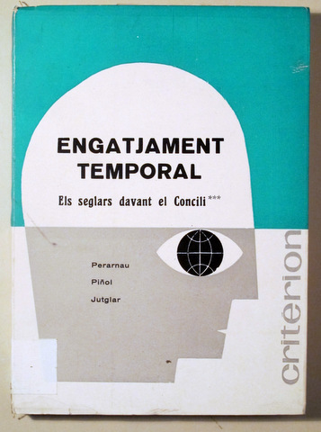 ENGATJAMENT TEMPORAL. Els seglars davant el Concili - Barcelona 1965