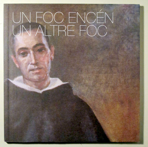 UN FOC ENCÉN UN ALTRE FOC. Carta pastoral del bisbe de Vic - Vic 2009