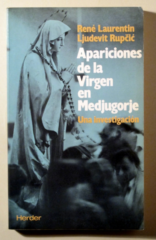 APARICIONES DE LA VIRGEN EN MEDJUGORJE. Una investigación - Barcelona 1987