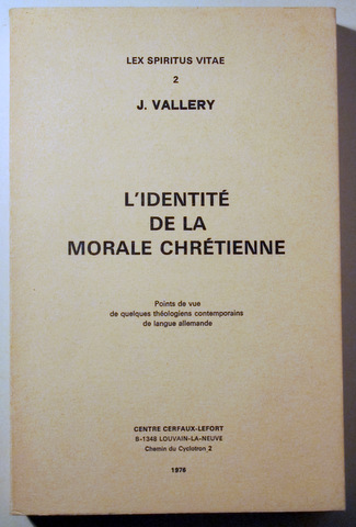 L'IDENTITÉ DE LA MORALE CHRÉTIENNE - Louvain-la-Neuve 1976