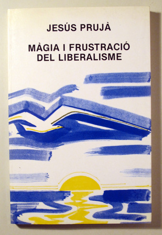 MÀGIA I FRUSTRACIÓ DEL LIBERALISME - Barcelona 1986
