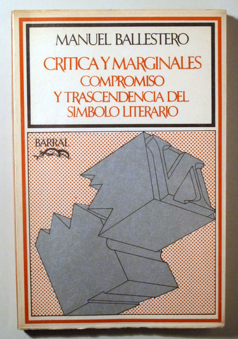 CRÍTICA Y MARGINALES. Compromiso y trascendencia del simbolo literario - Barcelona 1974