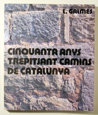 CINQUANTA ANYS TREPITJANT CAMINS DE CATALUNYA. FRANCESC COLL - Madrid 1978 - Il·lustrat
