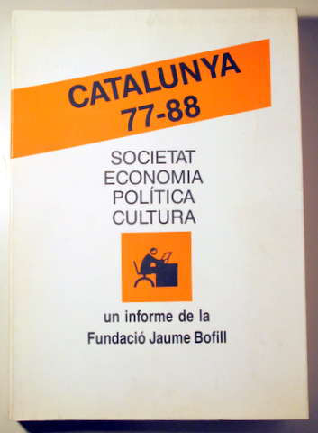 CATALUNYA 77-88. SOCIETAT, ECONOMIA, POLÍTICA, CULTURA - Barcelona 1989