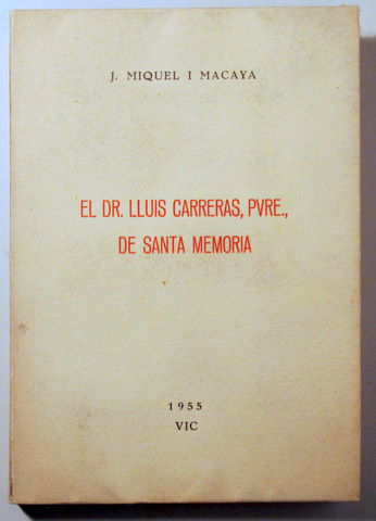 EL DR. LLUIS CARRERAS, PVRE, DE SANTA MEMORIA - Vic 1955