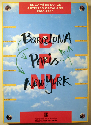 BARCELONA PARÍS NEW YORK. El cami de dotze artistes catalans 1960-1980 - Barcelona 1986 - Il·lustrat