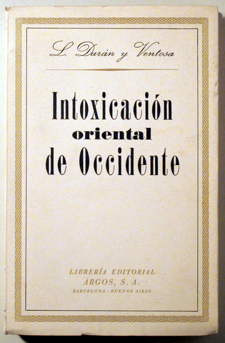 INTOXICACIÓN ORIENTAL DE OCCIDENTE - Barcelona 1949