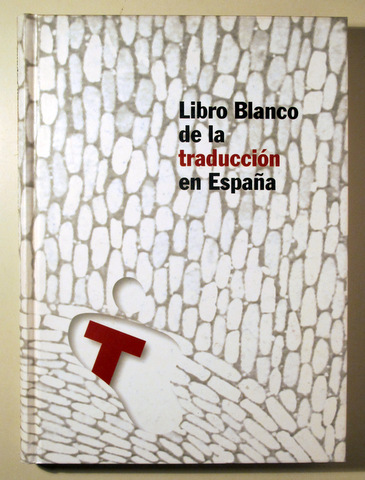 LIBRO BLANCO DE LA TRADUCCIÓN EN ESPAÑA - Madrid 1997