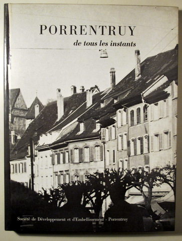 PORRENTRUY DE TOUS LES INSTANTS - Porrentruy 1973 - Fotografías