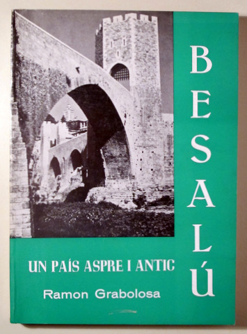 BESALÚ. UN PAÍS ASPRE I ANTIC - Barcelona 1968 - Il·lustrat