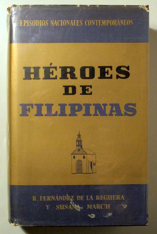 EPISODIOS NACIONALES CONTEMPORANEOS. HÉROES DE FILIPINAS - Barcelona 1966