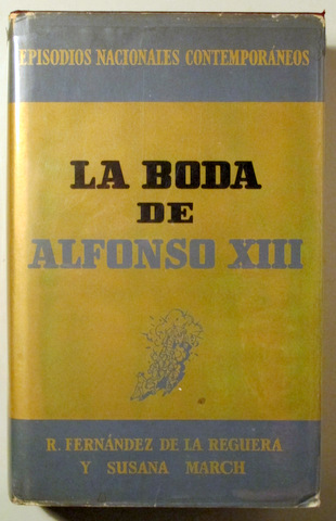 EPISODIOS NACIONALES CONTEMPORANEOS. LA BODA DE ALFONSO XIII - Barcelona 1966