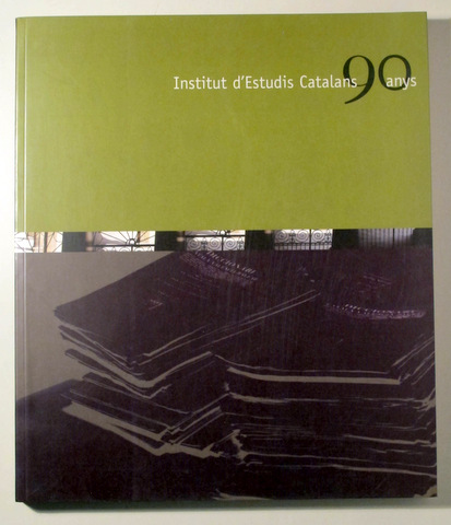 INSTITUT D'ESTUDIS CATALANS. 90 ANYS (1907-1997) - Barcelona 1997 - Il·lustrat