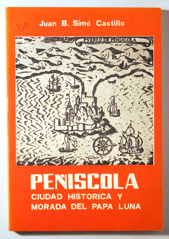 PEÑÍSCOLA CIUDAD HISTÓRICA Y MORADA DEL PAPA LUNA - Vinaroz 1977 - Ilustrado