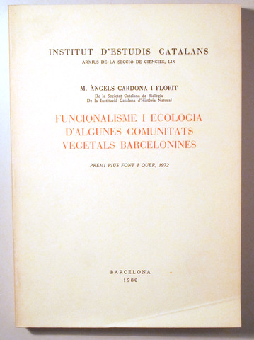 FUNCIONALISME I ECOLOGIA D'ALGUNES COMUNITATS VEGETALS BARCELONESES - Barcelona 1980
