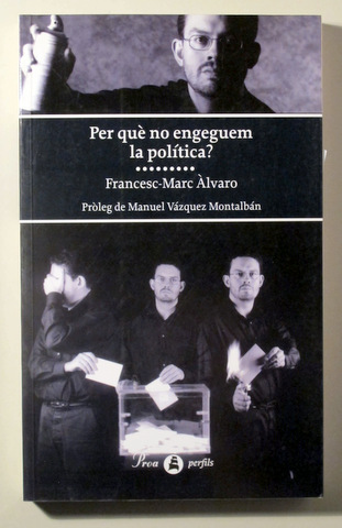 PER QUÈ NO ENGEGUEM LA POLÍTICA? - Barcelona 1999