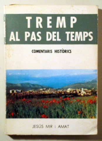 TREMP AL PAS DEL TEMPS. Comentaris històrics - Tremp 1978