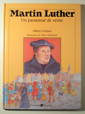 MARTIN LUTHER. UN APASSIONNÉ DE VÉRITÉ - Paris 1983 - Muy ilustrado - Livre en français