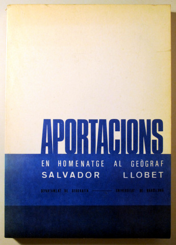 APORTACIONS EN HOMENATGE AL GEÒGRAF SALVADOR LLOBET - Barcelona 1979