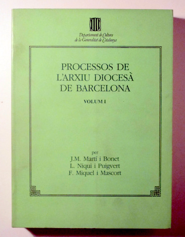 PROCESSOS DE L'ARXIU DIOCESÀ DE BARCELONA. Vol. I - Barcelona 1984