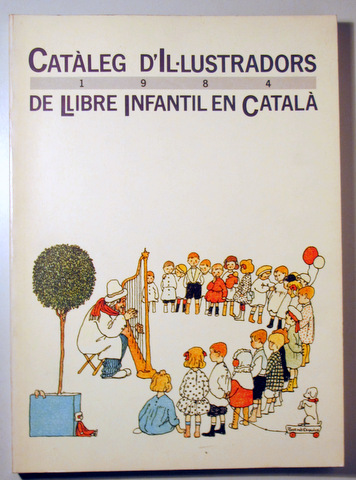 CATÀLEG D'IL·LUSTRADORS DE LLIBRE INFANTIL EN CATALÀ - Barcelona 1984 - Il·lustrat