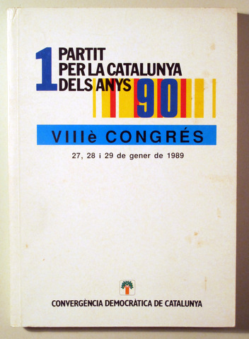 1 PARTIT PER LA CATALUNYA DELS ANYS 90. VIII è Congrés - Barcelona 1989 - Il·lustrat