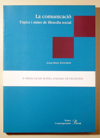LA COMUNICACIÓ. TÒPICS I MITES DE FILOSOFIA SOCIAL - Barcelona 1996