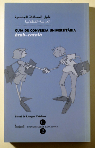 GUIA DE CONVERSA UNIVERSITÀRIA ÀRAB-CATALÀ - Barcelona 2003 - Llibre en català i àrab