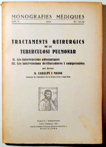 MONOGRAFIES MÈDIQUES, Núm.93-94. TRACTAMENTS QUIRURGICS DE LA TUBERCULOSIS PULMONAR - Barcelona 1935