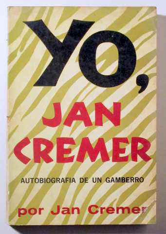 YO, JAN CREMER. Autobiografia de un gamberro - Mexico 1967