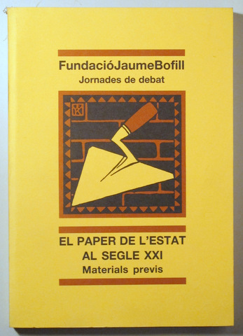 EL PAPER DE L'ESTAT AL SEGLE XXI. Materials previs - Barcelona 1993