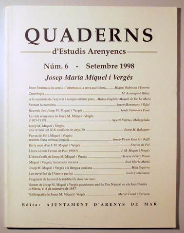 QUADERNS D'ESTUDIS ARENYENCS. NÚM 6. Josep M. Miquel i Vergés - Arenys de mar 1998