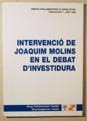 INTERVENCIÓ DE JOAQUIIM MOLINS EN EL DEBAT D'INVESTIDURA - Barcelona 1996