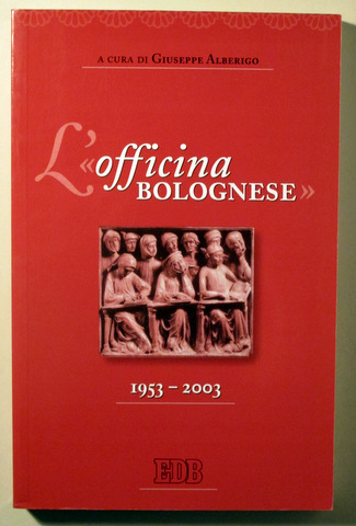 L'OFFICINA BOLOGNESE 1953-2003 - Bologna 2004 - Ilustrado - Libro en italiano