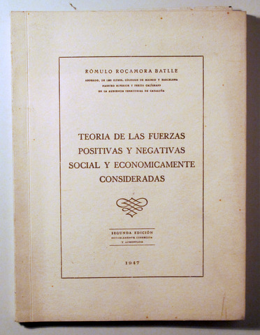 TEORIA DE LAS FUERZAS POSITIVAS Y NEGATIVAS SOCIAL Y ECONOMICAMENTE CONSIDERADAS - Barcelona 1947