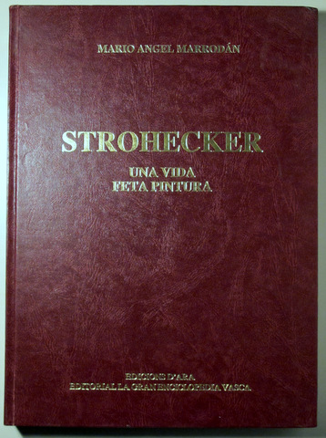 STROHECKER. UNA VIDA FETA PINTURA - Barcelona 1987 - Il·lustrat