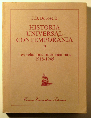 HISTÒRIA UNIVERSAL CONTEMPORÀNIA 2. Les relacions internacionals 1918-1945 - Barcelona 1982