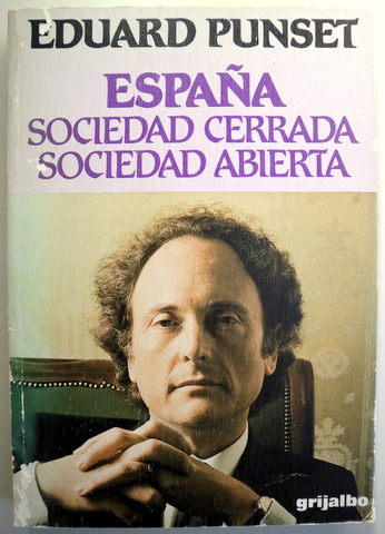ESPAÑA SOCIEDAD CERRADA SOCIEDAD ABIERTA - Barcelona 1982