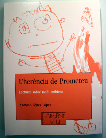 L'HERÈNCIA DE PROMETEU. LECTURES SOBRE MEDI AMBIENT - Lleida 1993