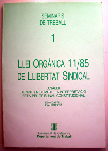 LLEI ORGÀNICA 11/85 DE LLIBERTAT SINDICAL - Barcelona 1985