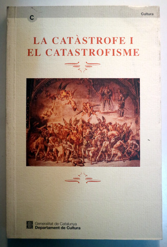 LA CATÀSTROFE I EL CATASTROFISME - Barcelona 1994 - Il·lustrat